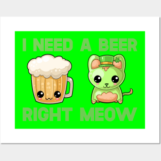 St Patricks Day I Need A Beer Right Meow Posters and Art